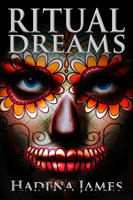 Ritual Dreams: Dreams and Reality, #15 by Hadena James