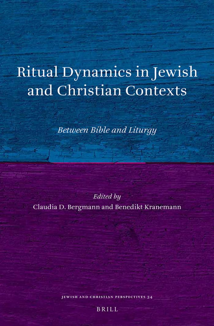 Ritual Dynamics in Jewish and Christian Contexts: Between Bible and Liturgy by author unknown;