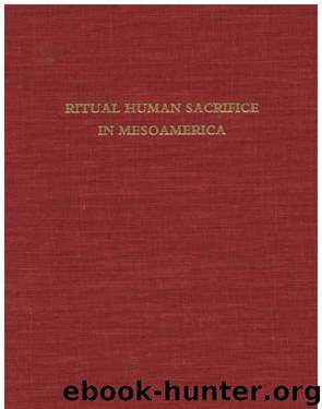 Ritual Human Sacrifice in Mesoamerica by Elizabeth Hill Boone