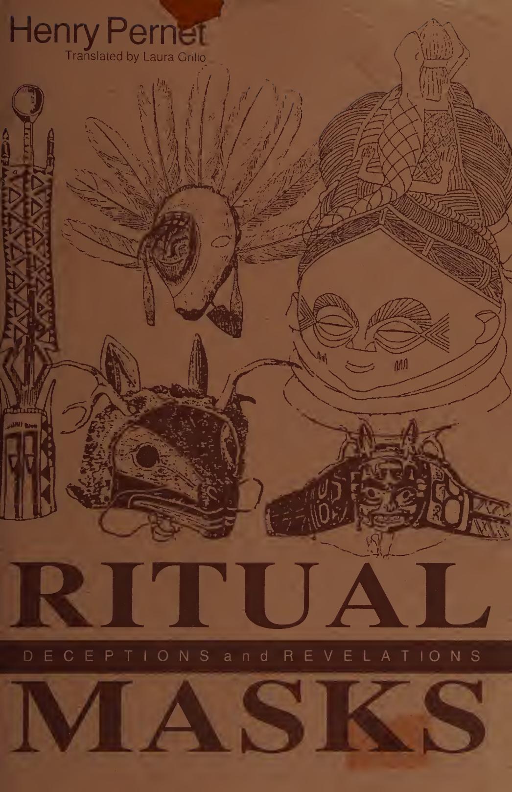 Ritual Masks: Deceptions and Revelations by Henry Pernet
