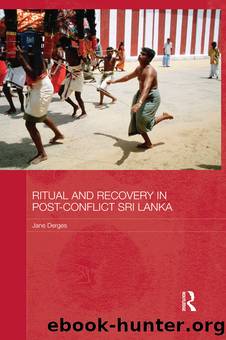 Ritual and Recovery in Post-Conflict Sri Lanka by Jane Derges