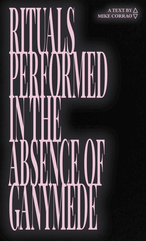 Rituals Performed in the Absence of Ganymede by Mike Corrao