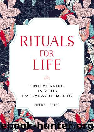 Rituals for Life by Meera Lester