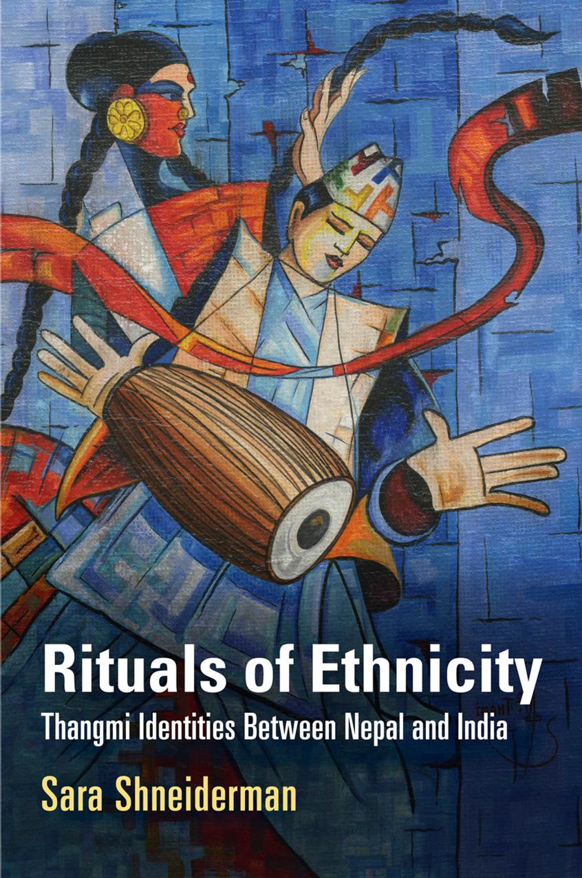 Rituals of Ethnicity: Thangmi Identities Between Nepal and India by Unknow