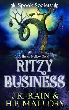Ritzy Business: A Paranormal Women's Fiction Novel: (Spook Society) (Haven Hollow Book 22) by J.R. Rain & H.P. Mallory