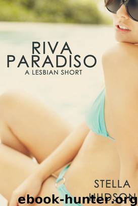 Riva Paradiso: A Lesbian Short by Stella Hudson