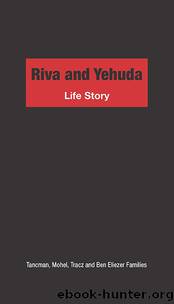 Riva and Yehuda - Life Story by Tancman Mohel Tracz & Ben Eliezer families