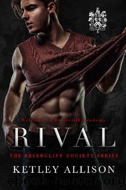 Rival (Briarcliff Secret Society Series Book 1) by Ketley Allison