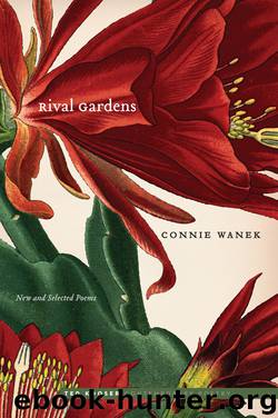 Rival Gardens by Connie Wanek