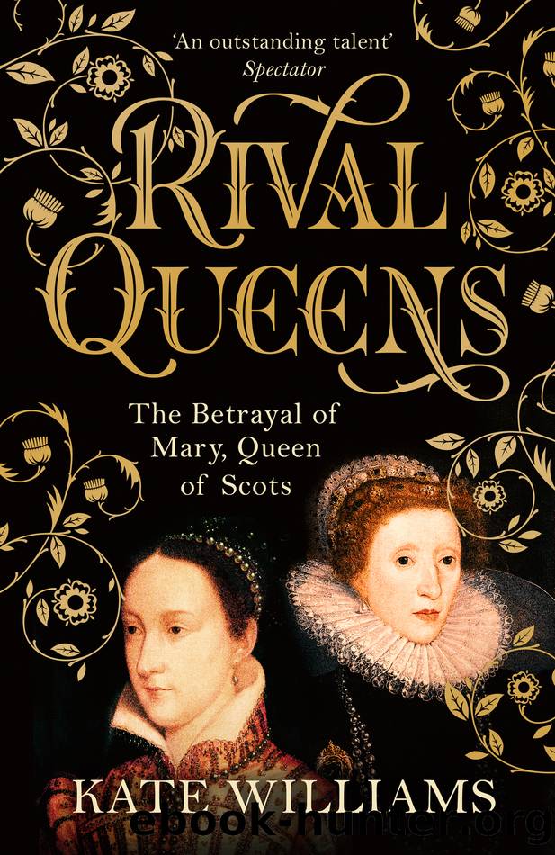 Rival Queens: The Betrayal of Mary, Queen of Scots by Kate Williams
