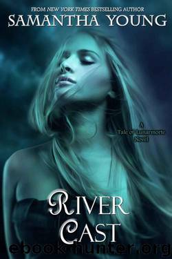 River Cast (The Tale of Lunarmorte #2) by Young Samantha