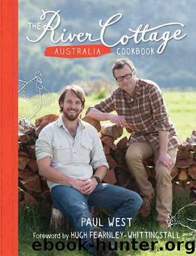 River Cottage Australia by Paul West