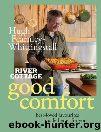 River Cottage Good Comfort by Hugh Fearnley-Whittingstall