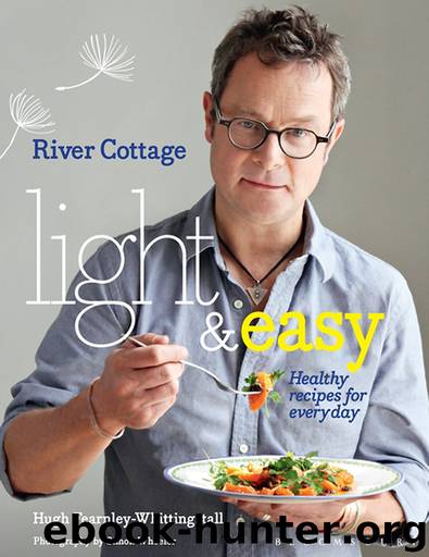 River Cottage Light & Easy by Hugh Fearnley-Whittingstall