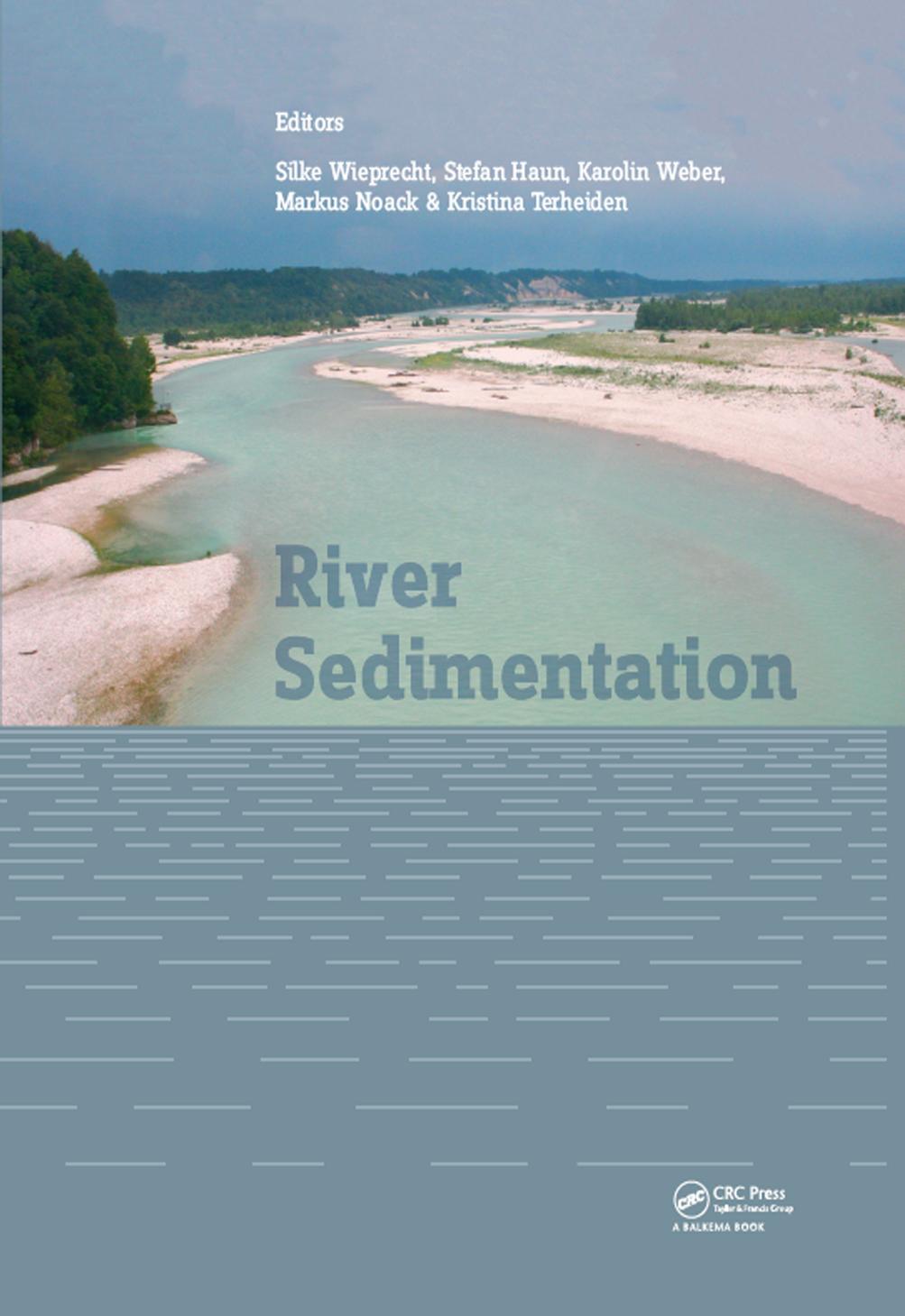River Sedimentation: Proceedings of the 13th International Symposium on River Sedimentation by Silke Wieprecht and Stefan Haun