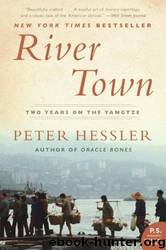 River Town: Two Years on the Yangtze by Peter Hessler