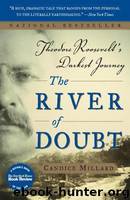 River of Doubt: Theodore Roosevelt's Darkest Journey by Millard Candice