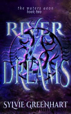River of Dreams (The Waters Aeon Book 2) by Sylvie Greenhart