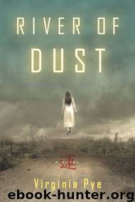 River of Dust A Novel by Virginia Pye