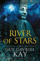 River of Stars by Kay Guy Gavriel