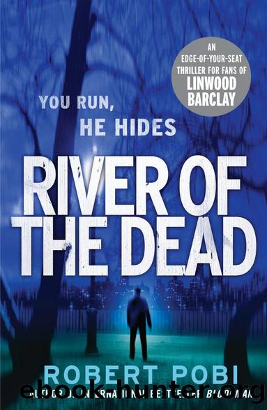 River of the Dead by Robert Pobi
