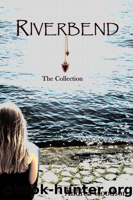Riverbend: The Collection by Andrea Goodson