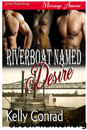 Riverboat Named Desire by Kelly Conrad