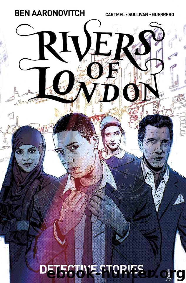 Rivers of London: Detective Stories Vol. 4 by Aaronovitch Ben & Cartmel Andrew