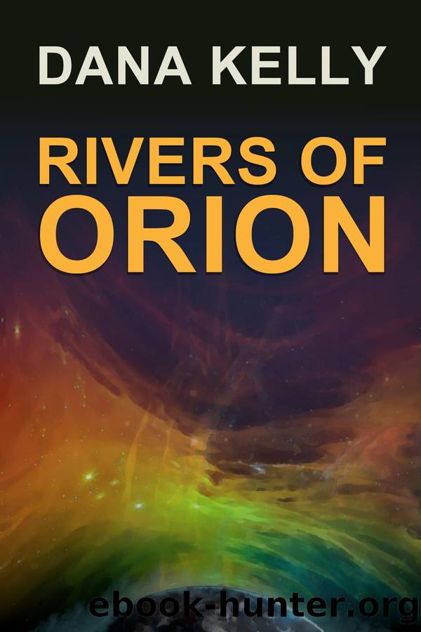 Rivers of Orion by Dana Kelly