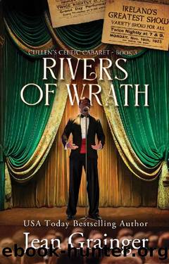 Rivers of Wrath: Cullen's Celtic Cabaret - Book 3 by Jean Grainger