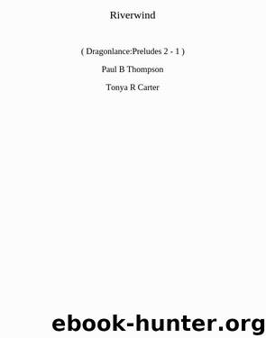 Riverwind the Plainsman: Preludes by Paul B. Thompson & Tonya C. Cook