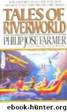 Riverworld 06 - Tales of Riverworld by Philip Jose Farmer