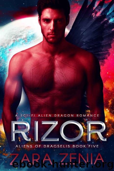 Rizor: A Sci-Fi Alien Dragon Romance (Aliens of Dragselis Book 5) by Zenia Zara