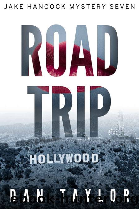 Road Trip (Jake Hancock Private Investigator Mystery series Book 7) by Dan Taylor