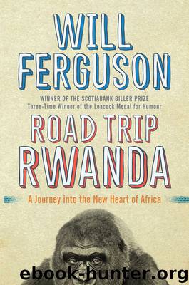 Road Trip Rwanda by Will Ferguson