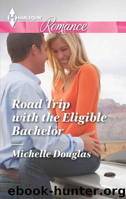 Road Trip with the Eligible Bachelor by Michelle Douglas