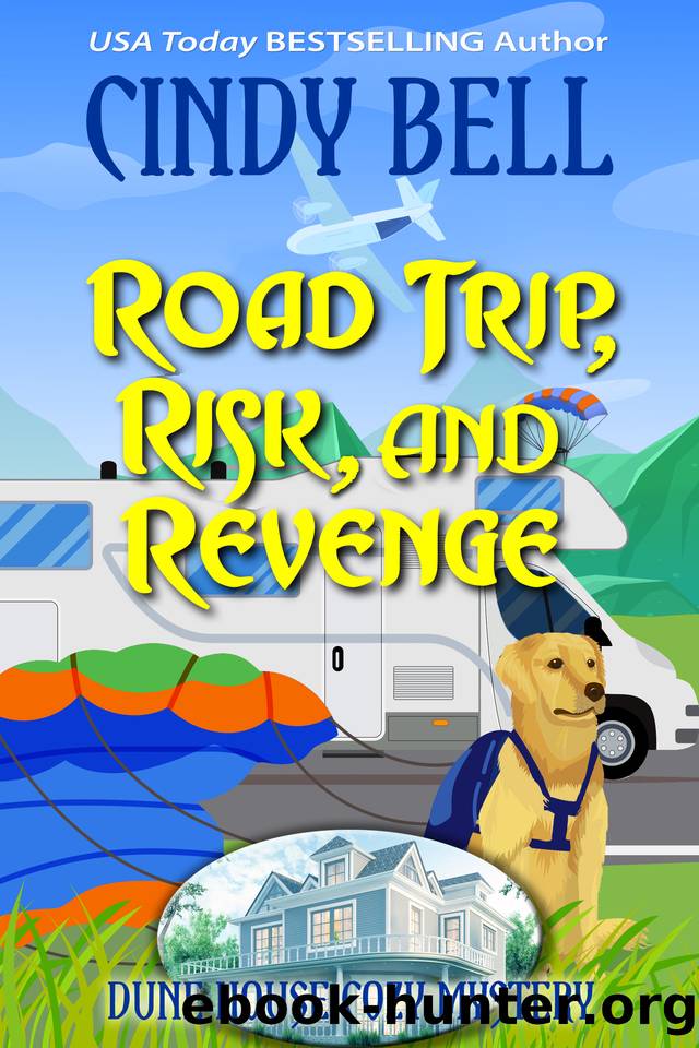 Road Trip, Risk, and Revenge (Dune House Cozy Mystery Series Book 29) by Cindy Bell