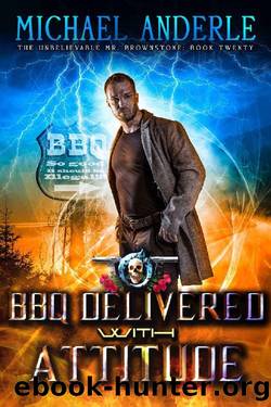 Road Trip: BBQ Delivered with Attitude (The Unbelievable Mr. Brownstone Book 20) by Michael Anderle