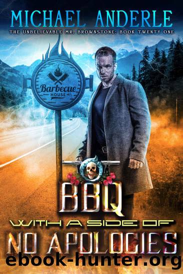 Road Trip: BBQ With A Side of No Apologies: The Unbelievable Mr. Brownstoneâ¢ Book Twenty-One by Anderle Michael