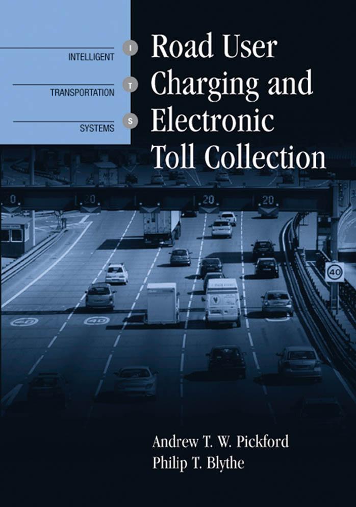 Road User Charging and Electronic Toll Collection by Andrew T. W. Pickford Philip T. Blythe