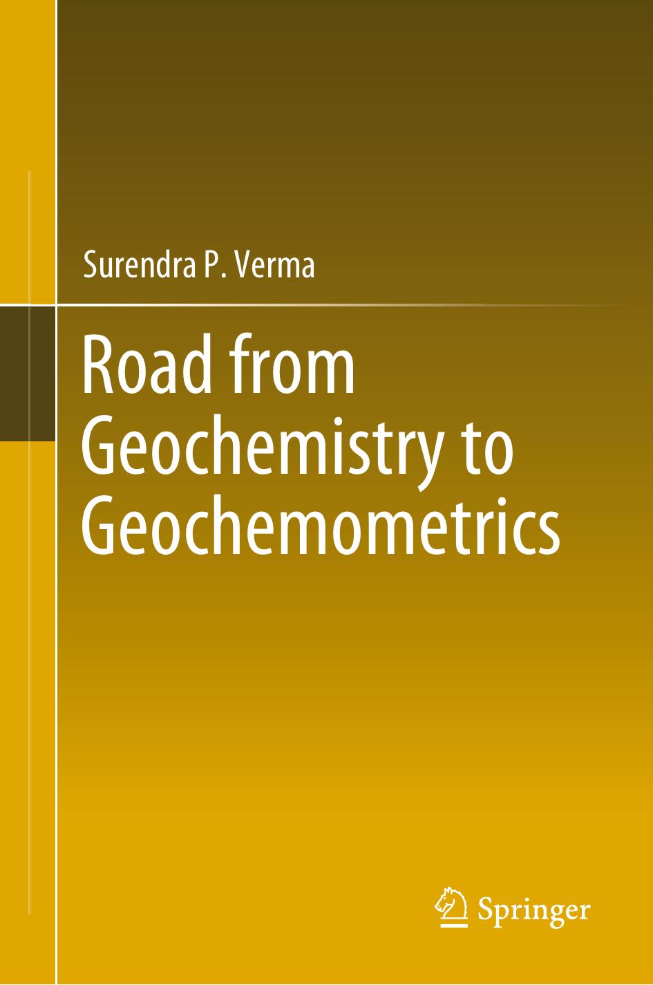 Road from Geochemistry to Geochemometrics by Surendra P. Verma