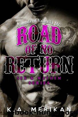 Road of No Return (gay outlaw biker MC romance) by K.A. Merikan