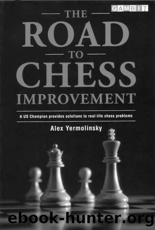 Road to Chess Improvement, The (Yermolinsky) by Unknown