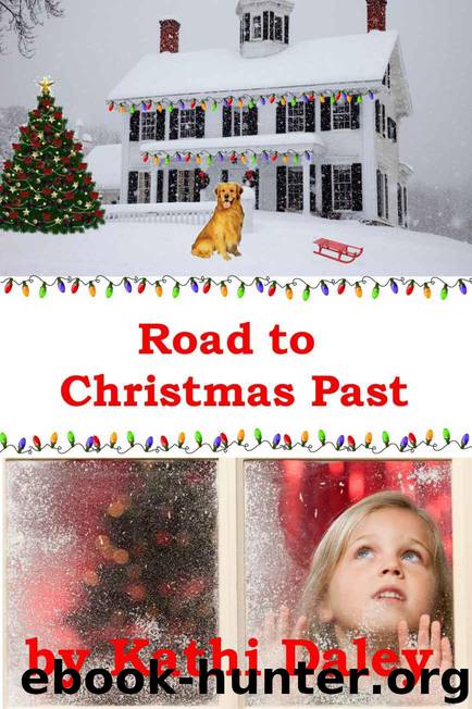 Road to Christmas Past by Daley Kathi