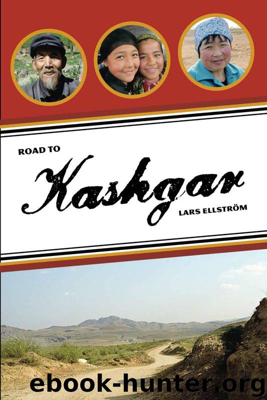 Road to Kashgar: Notes from a walk through China by Ellström Lars