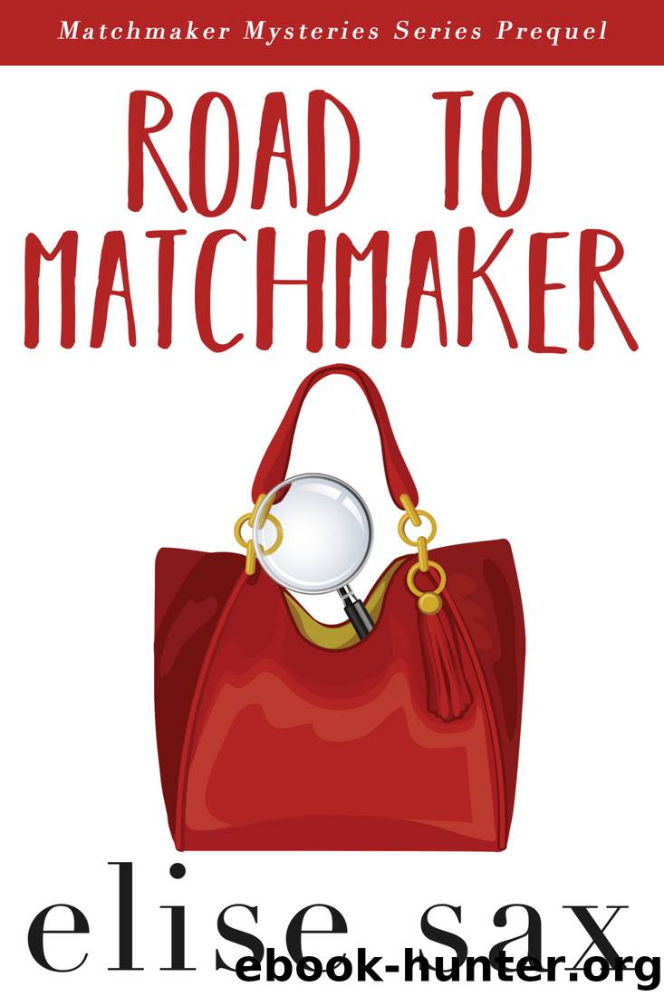 Road to Matchmaker_Matchmaker Mysteries Series Prequel by Elise Sax