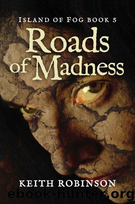 Roads of Madness (Island of Fog Book 5) by Keith Robinson