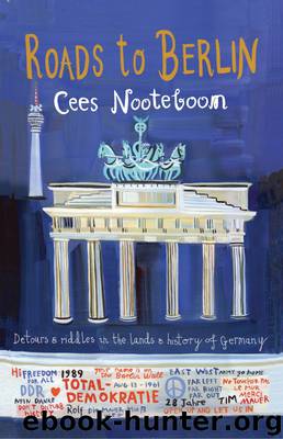 Roads to Berlin by Cees Nooteboom