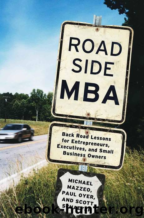 Roadside MBA: Back Road Lessons for Entrepreneurs, Executives and Small Business Owners by Michael Mazzeo & Paul Oyer & Scott Schaefer
