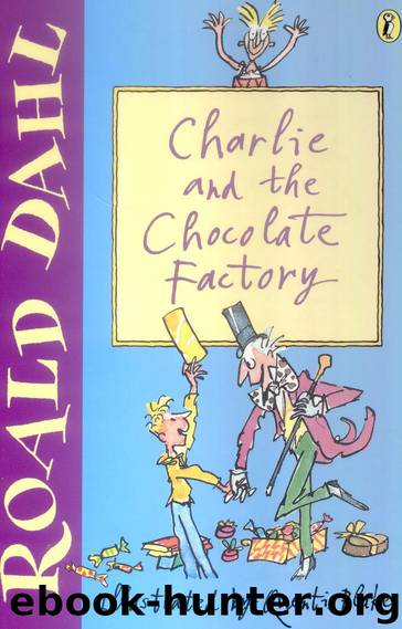 Roald Dahl by Charlie;the Chocolate Factory (illustrated)